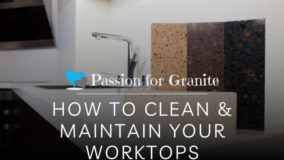 How to clean & maintain your worktops