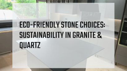 Eco-friendly stone choices: sustainability in granite & quartz