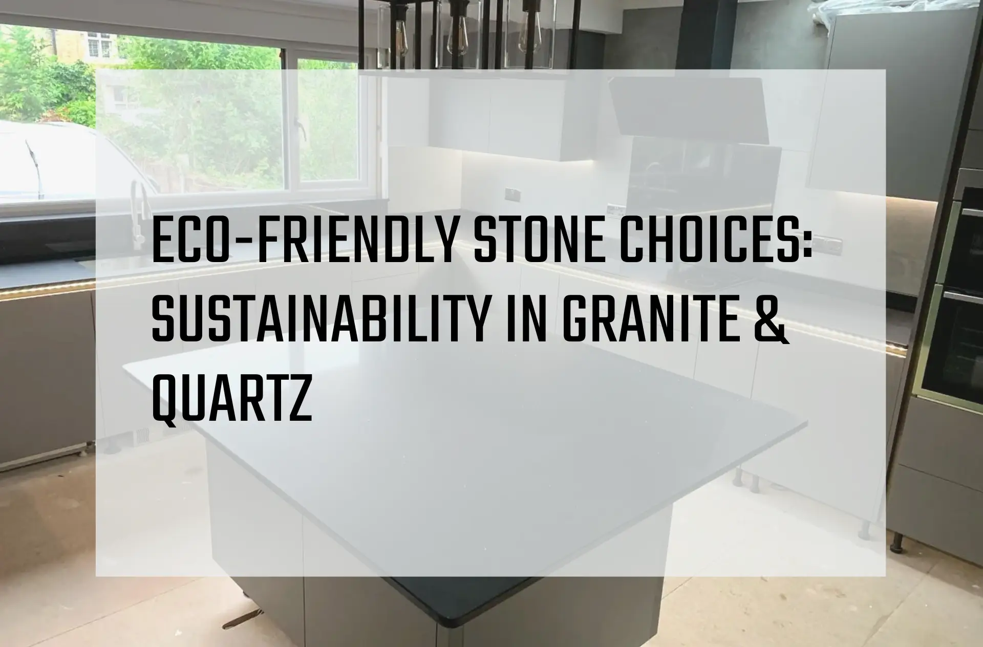 Eco-Friendly Stone Choices: Sustainability In Granite &Amp; Quartz